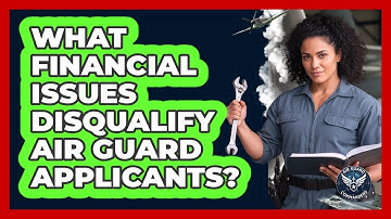 What Financial Issues Disqualify Air Guard Applicants?