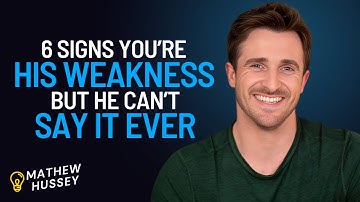 6 Signs Prove You’re His Weakness But He Can’t Say It | Matthew Hussey Motivation Speech