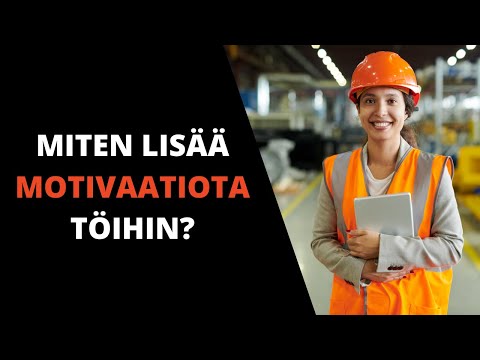 Video: Kuinka Motivoida Työtä