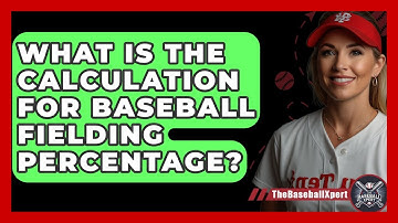 What Is The Calculation For Baseball Fielding Percentage? - The Baseball Xpert