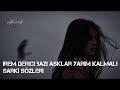 İrem Derici Bazı Aşklar Yarım Kalmalı şarkı Sözleri Lyrics