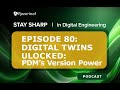 Digital Twins Unlocked PDM’s Version Power | EP 80