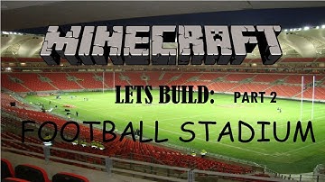 Minecraft- Lets Build- Football Stadium- Part 2