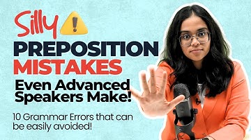 10 Silly Preposition Mistakes Even Advanced English Speakers Make! Common Errors In Spoken English