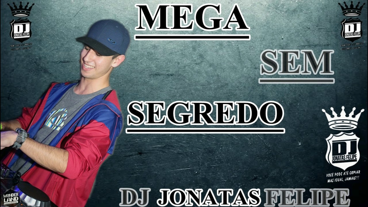 MEGA SEMSEGREDO JULHO 2017 (DJ JONATAS FELIPE)