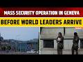Geneva Under Lockdown: 17,000 Troops Deployed Ahead Of Massive Anti-G7 Protests | World News