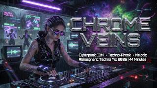 CHROME VEINS 🌌 Cyberpunk EBM → Techno-Phonk → Melodic Atmospheric Techno Mix 2026 | 44 Minutes