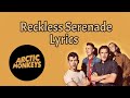 Arctic Monkeys Reckless Serenade Lyrics HQ mp3