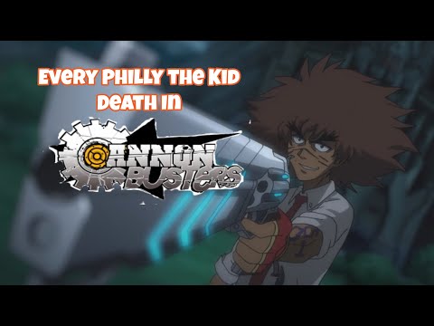 Every Philly the kid death in Cannon busters