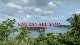 Kau Dan Aku Sama - Dewi Yull ( Lirik hjz )