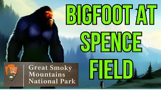 The Bigfoot Circled The Spence Field Shelter All Night