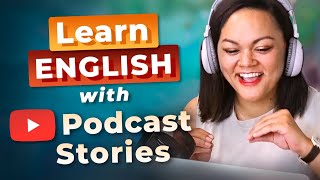 Learn English with PODCASTS — When I Was Younger...