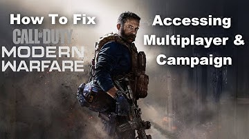 How To Fix Modern Warfare 2019 To Access Both Multiplayer & Campaign