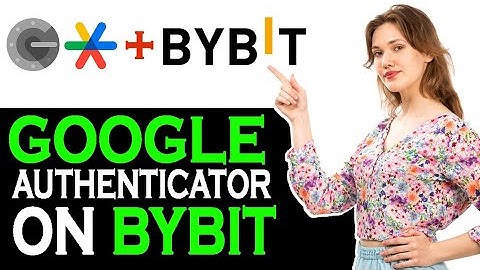 How to Set Up Google Authentication On ByBit 2024 (New Update)