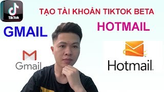 Nên tạo nick Tiktok Beta bằng Gmail, Hotmail hay Email ảo