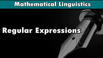 [Mathematical Linguistics] Regular Expressions