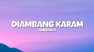 Amigdala - Diambang Karam ( Lyrics )