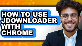 How to Use Jdownloader with Chrome (updated)