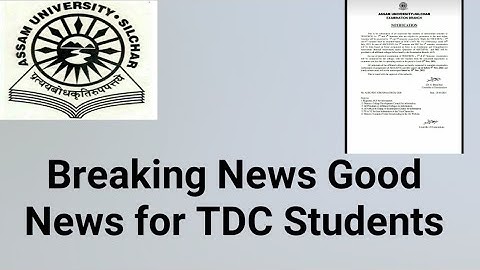 Assam University Silchar|| Good News for All TDC 2nd and 4th Semester Students.