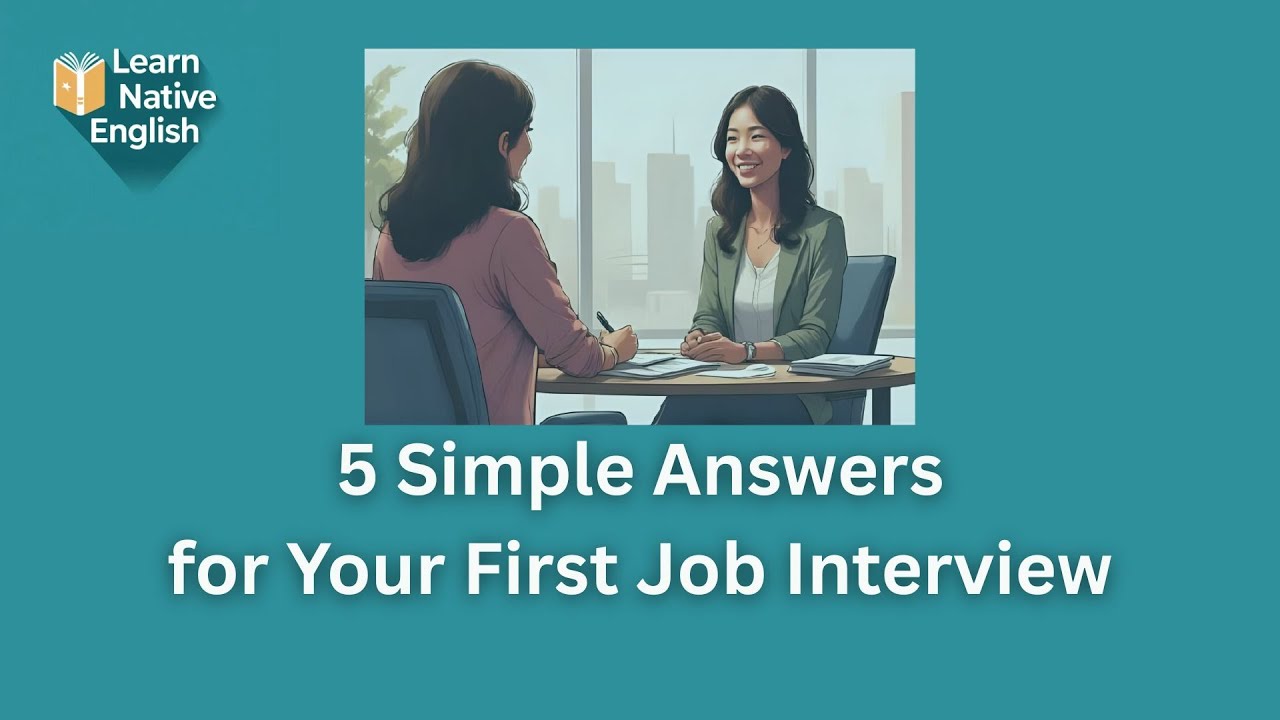 5 Simple Answers for Your First Job Interview | A1 Beginner | English ...