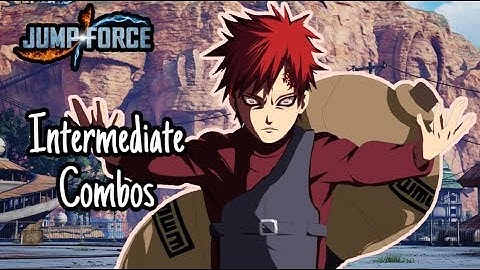 Jump Force - Gaara Intermediate Combos + Inputs