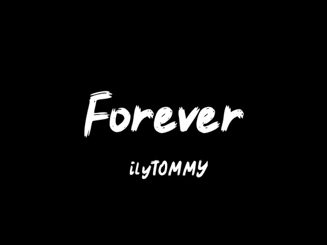 Forever ilytommy перевод на русский. Forever ilytommy. Forever ily Tommy. Forever by ilytommy. Ilytommy обложки.
