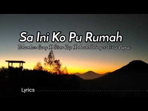 Sa Ini Ko Pu Rumah Tahambur Gang X Streo Rap X Anak Kolong x Virus Papua