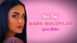 Naz Dej - Kara Bulutlar (Lyrcs Sözleri) 2024 #yeni  #türkçe  #2024  #video