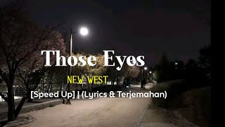 Those Eyes - New West -Speed Up - (Lyrics & Terjemahan)