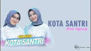 Kota Santri - Duo Ageng (Lirik) | Suasana di kota santri asik senangkan hati