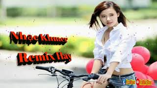 Liên Khúc Nhạc Khmer Remix || New Music Khmer Remix Song Top Music 2010