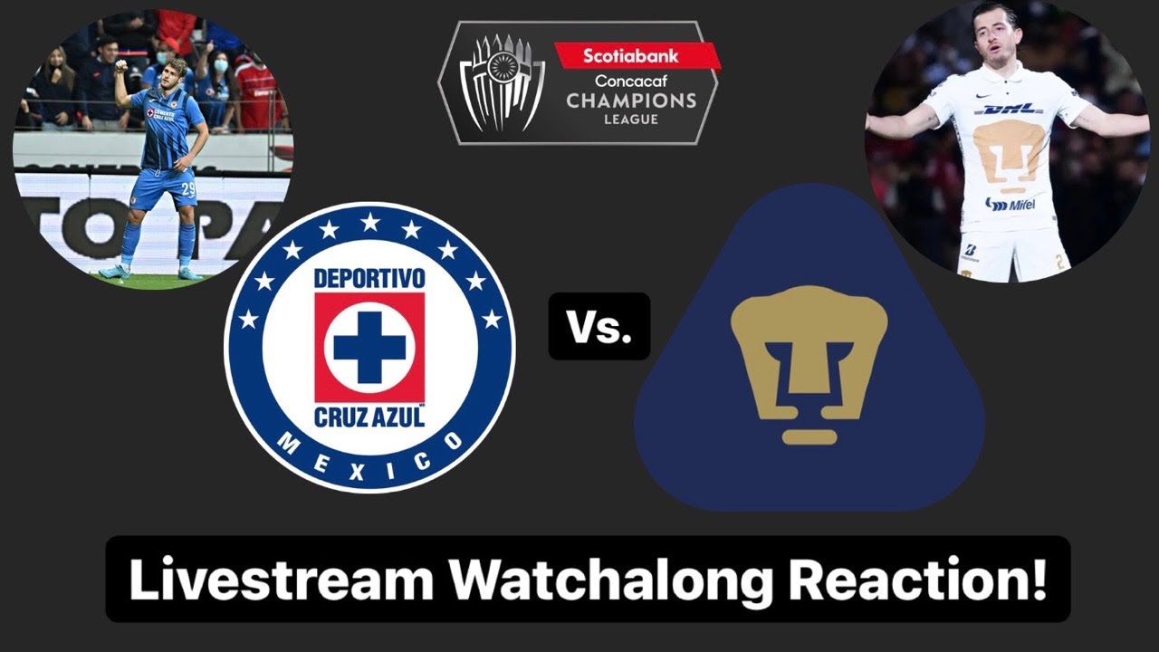 Cruz Azul Vs. Pumas UNAM 2022 CONCACAF Champions League Livestream  Watchalong Reaction - YouTube