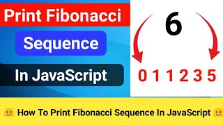 How To Print Fibonacci Sequence In JavaScript👉JavaScript Basic Problem👉JavaScript Projects [CODE 5X]