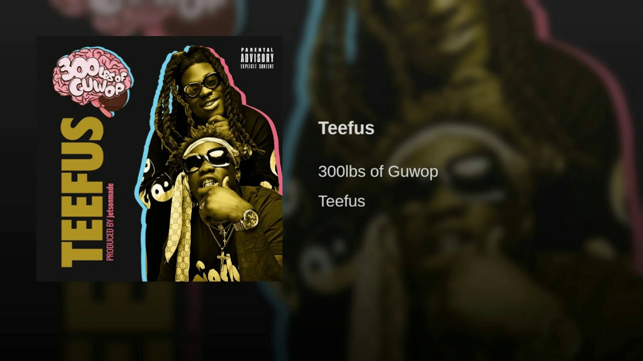 300lbs Of Guwop Feat. Lil Wayne - Teefus Remix (Clean Radio Edit)