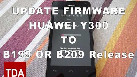 Huawei Ascend Y300 Update to Official B199 or B209 firmware update !