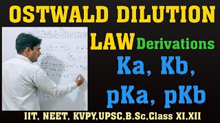 OSTWALD DILUTION LAW FOR WEAK ELECTROLYTE | Ka,Kb,pKa,pKb | Derivations |Ionic Equilibrium| Class XI