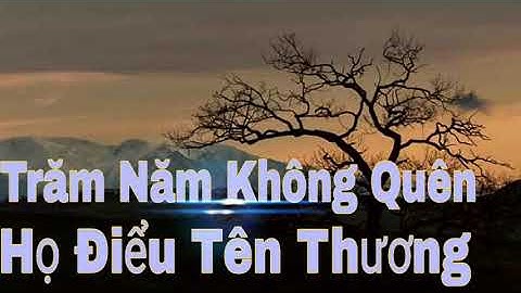 Trăm Năm Không Quên- Quang Hà| Cover Họ Điểu Tên Thương| Dân Tộc S