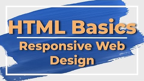 HTML Basics Part 6: Responsive Web Design