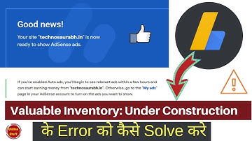 How to Solve Adsense Valuable Inventory Under Construction Error