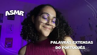 ASMR - 15 MINUTOS SUSSURRANDO PALAVRAS GRANDES DO PORTUGUÊS 🗣️