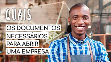 Quais são os documentos necessários para a abertura de uma empresa?