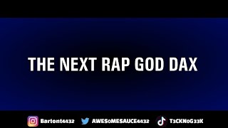 THE NEXT RAP GOD - DAX (LYRICS)