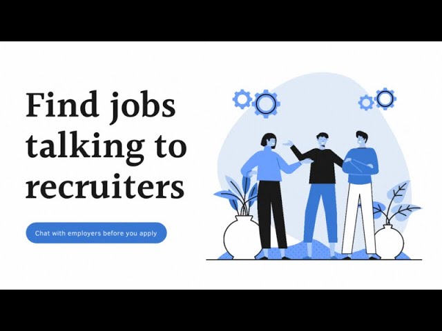 Find jobs talking to recruiters
