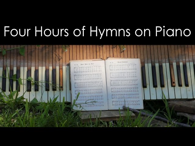 Four Hours of Worship Music-Classic Hymns Played on Piano class=