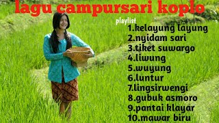 LAGU CAMPURSARI KOPLO ,LAGU LAWAS,cocok buat nemenin kerja kamu
