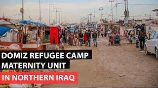Northern Iraq: Domiz Refuggee Camp