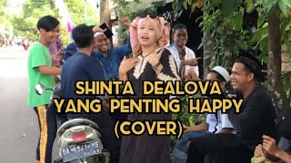 Yang Penting Happy (Cover @shintadealova7014 )