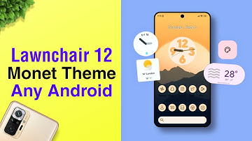 Lawnchair 12 - Launcher With Customization | Install Android 12 Monet Theme on Any Android⚡⚡