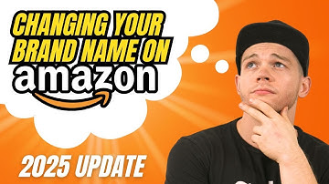 How To Change Your Amazon Brand Name (2025 Update)