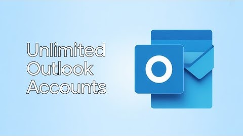CREATE Unlimited Outlook Mail Accounts Fast and Easy?